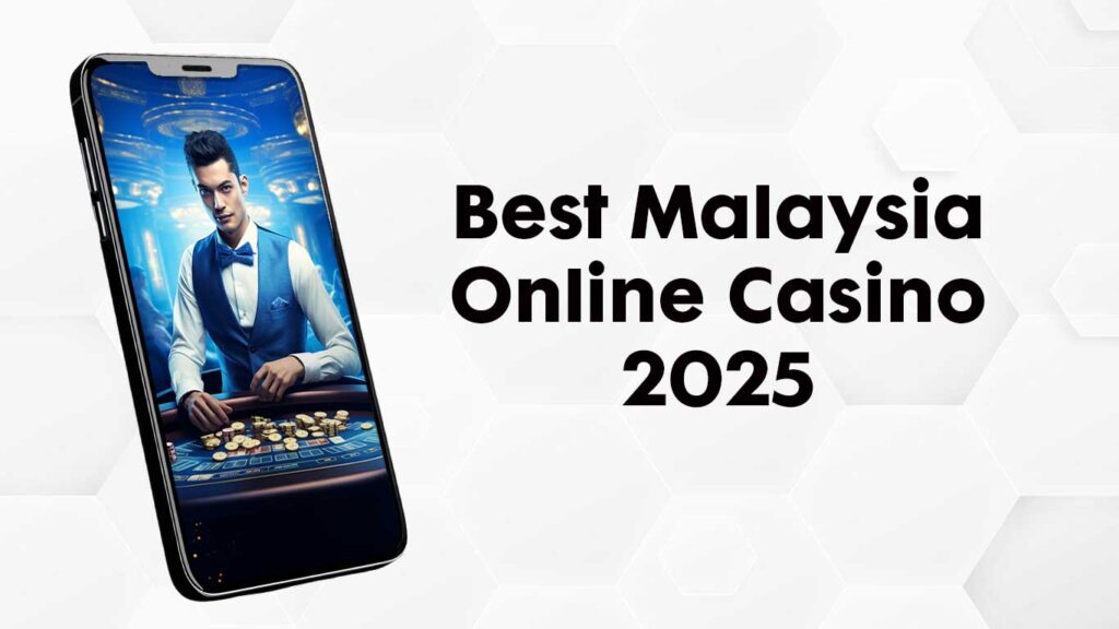 Malaysia Online Casino 2025