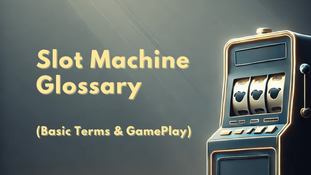 Slot machine glossary