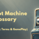 Slot machine glossary