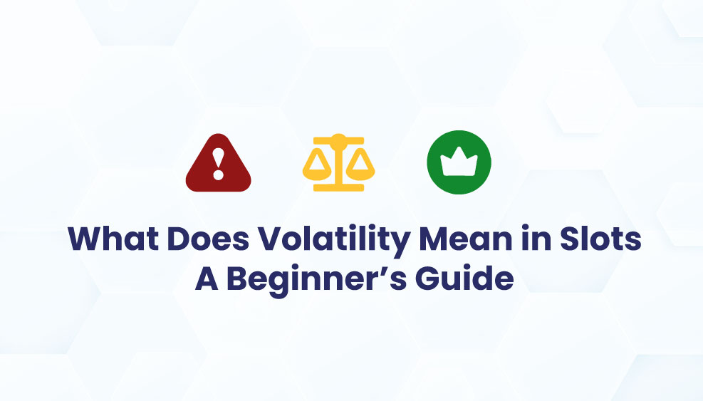 WHat does Volatility means in slot