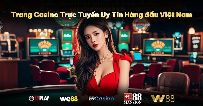 Trang Casino Trực Tuyến Uy Tín Hàng đầu Việt Nam