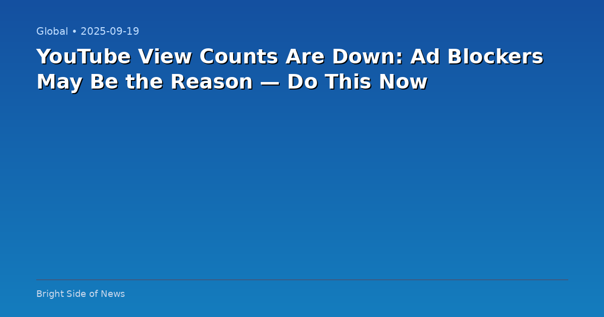 YouTube View Counts Are Down: Ad Blockers May Be the Reason — Do This Now