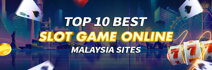 Top 10 Best Slot Game Online Malaysia Site 2025