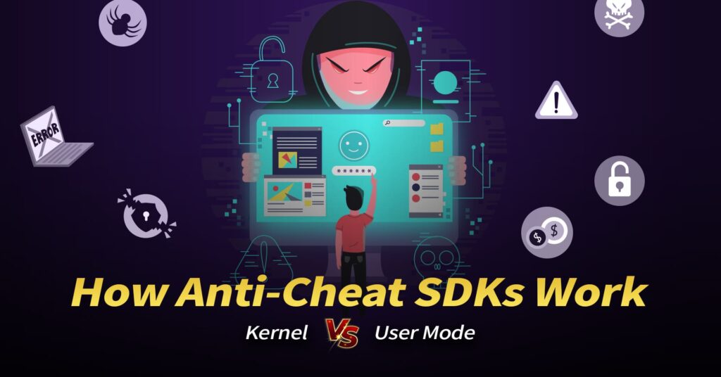 How Anti‑Cheat SDKs Work (Kernel vs User Mode)