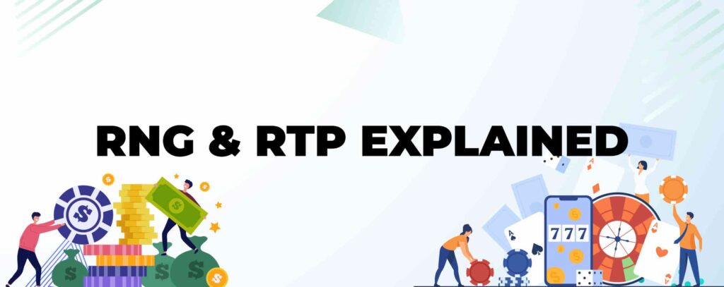 RNG and RTP Explained