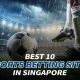 Best 10 Sports Betting Sites in Singapore
